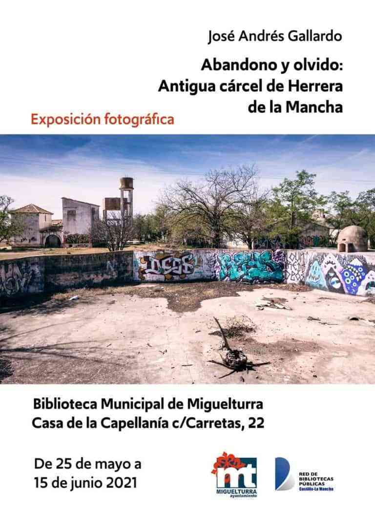 Exposición fotográfica «Abandono y olvido: Antigua cárcel de Herrera de la Mancha»