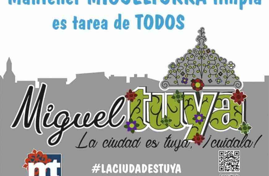 Nueva campaña municipal de limpieza y concienciación «MiguelTuya, la ciudad es tuya, ¡ cuídala!