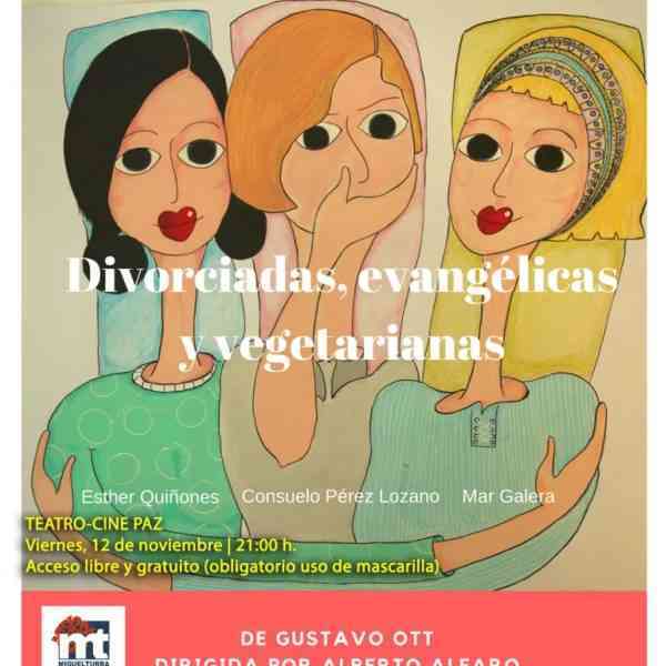 Teatro gratuito “Divorciadas, evangélicas y vegetarianas” en Miguelturra