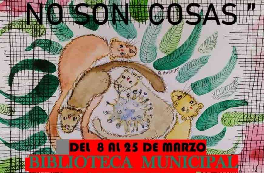 Exposición «Animales en pandemia. No son cosas» de Ana Martín del 8 al 25 de marzo en la biblioteca municipal de Miguelturra