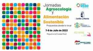 Jornadas “Agroecología y Alimentación Sostenible. Propuestas desde lo local” los días 7 y 8 de julio en Miguelturra