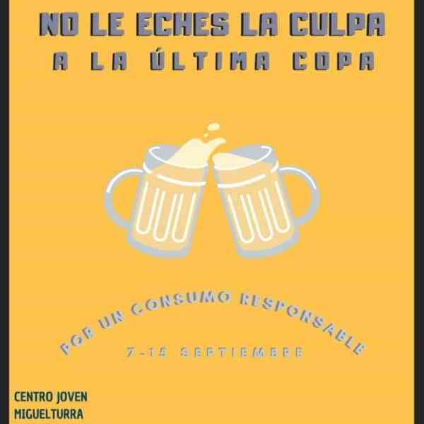 Campaña de concienciación sobre el peligro del consumo de alcohol del 7 al 15 de septiembre en Miguelturra «Este año no le eches la culpa a la última copa»