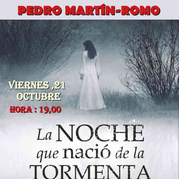 Presentación del libro “La noche que nació la tormenta” de Pedro Martín-Romo este 21 de octubre en la Biblioteca Municipal “Casa de la Capellanía” de Miguelturra