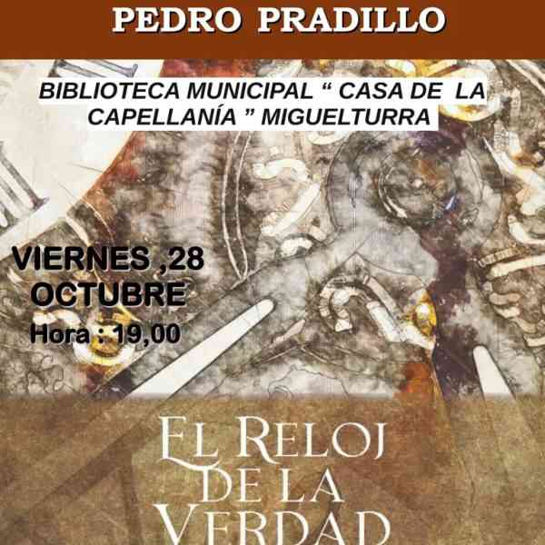 Presentarán el libro “El reloj de la verdad” de Pedro Pardillo este 28 de octubre en la Biblioteca “Casa de la Capellanía” de Miguelturra