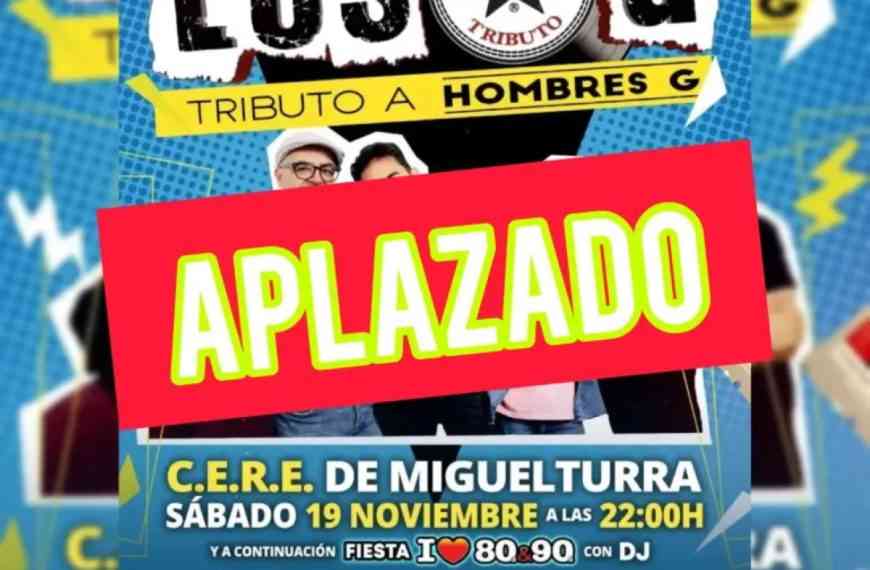 Aplazado el concierto tributo a los Hombres G anunciado para este sábado 19 de noviembre en el CERE de Miguelturra