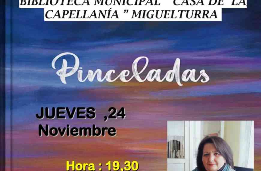 “Pinceladas” de Antonia Piqueras presentarán el 24 de noviembre en la Biblioteca Municipal «Casa de la Capellanía» de Miguelturra