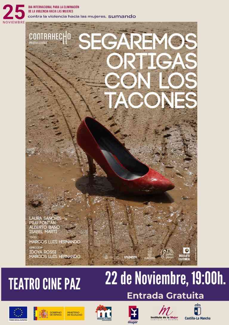 “Segaremos ortigas con los tacones” en el Teatro Cine Paz de Miguelturra el 22 de noviembre dentro de las actividades por el 25N