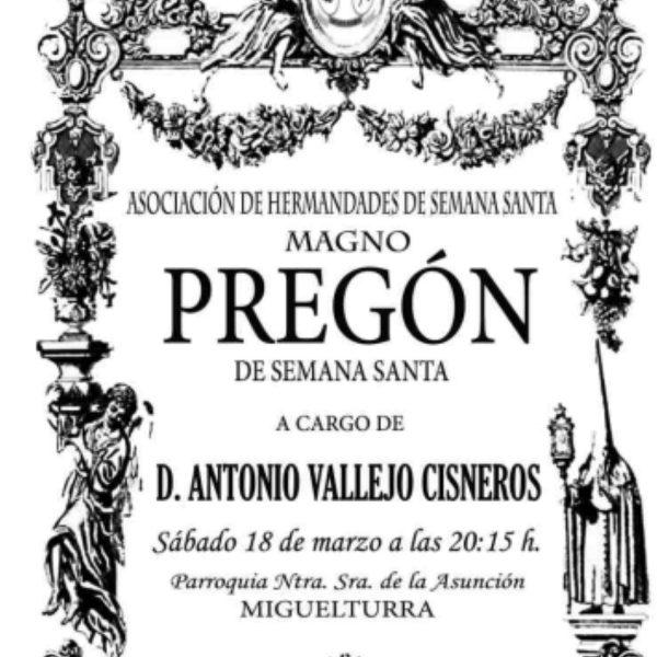 Magno pregón de Semana Santa a cargo de D. Antonio Vallejo Cisneros el 18 de marzo en Miguelturra