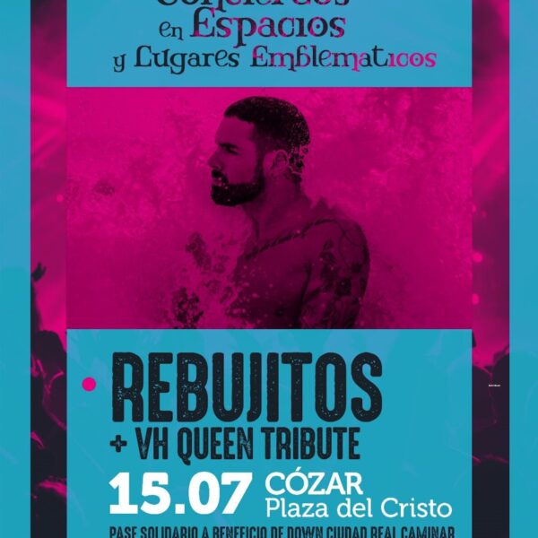 Rebujitos + VH Queen Tribute el 15 de julio en Plaza del Cristo de Cózar pase solidario de 2 € a beneficio de Down Ciudad Real Caminar