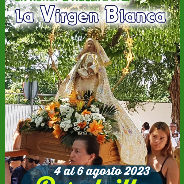 Programa de las fiestas en honor a la Virgen Blanca en Peralvillo del 4 al 6 de agosto