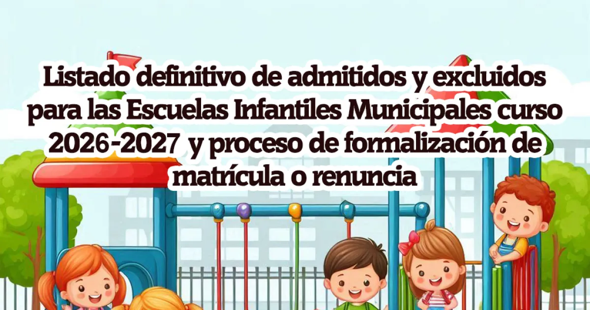 Resultados Finales de Admisión y Procedimiento de Matrícula para Escuelas Infantiles Municipales 2026-2027